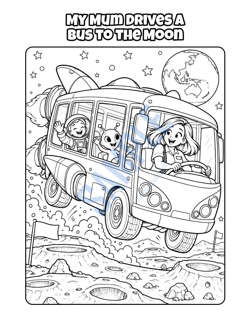 Colouring page from My Mum Is a Bus Driver: "My Mum Drives a Bus to the Moon"