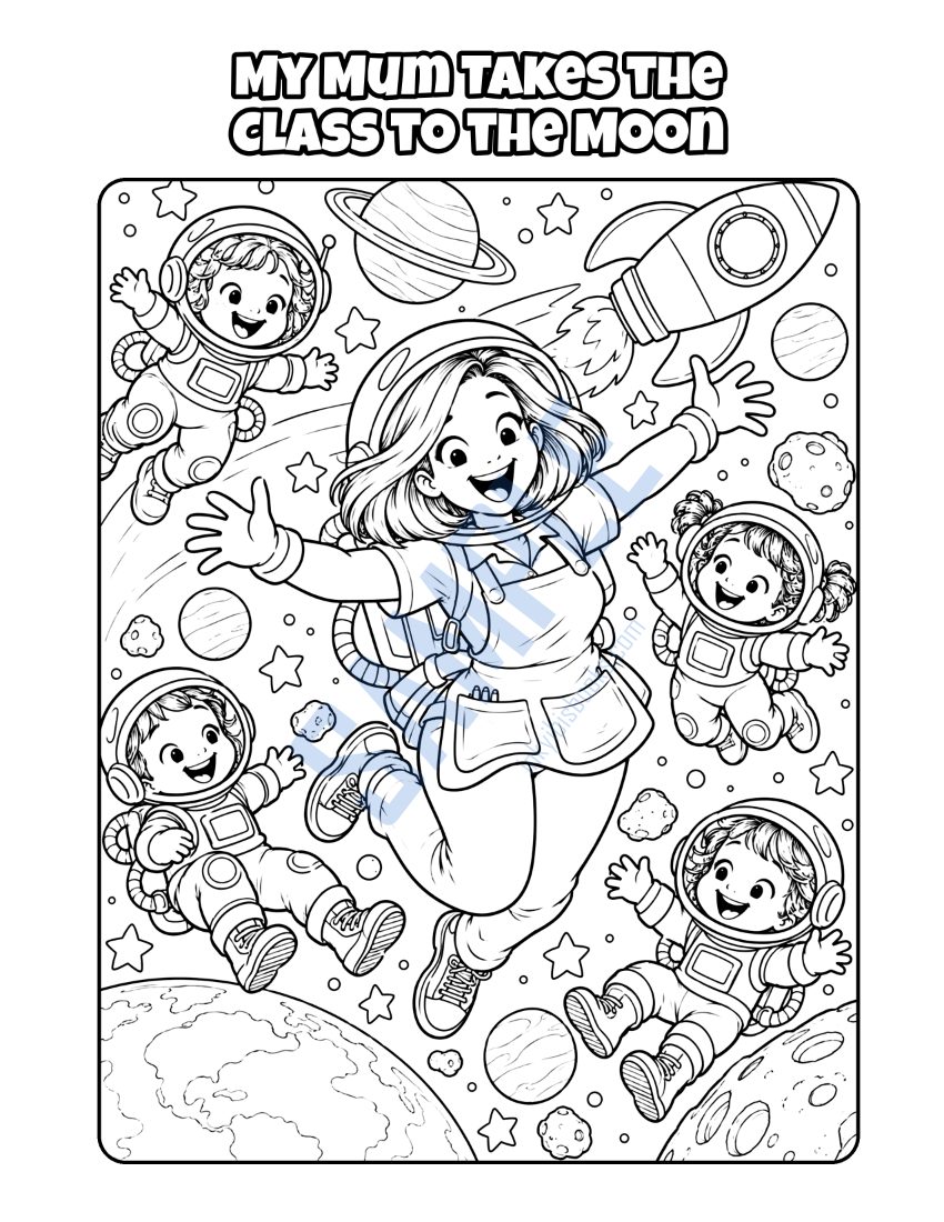 Colouring page from My Mum Looks After Children: "My Mum Takes the Class to the Moon"
