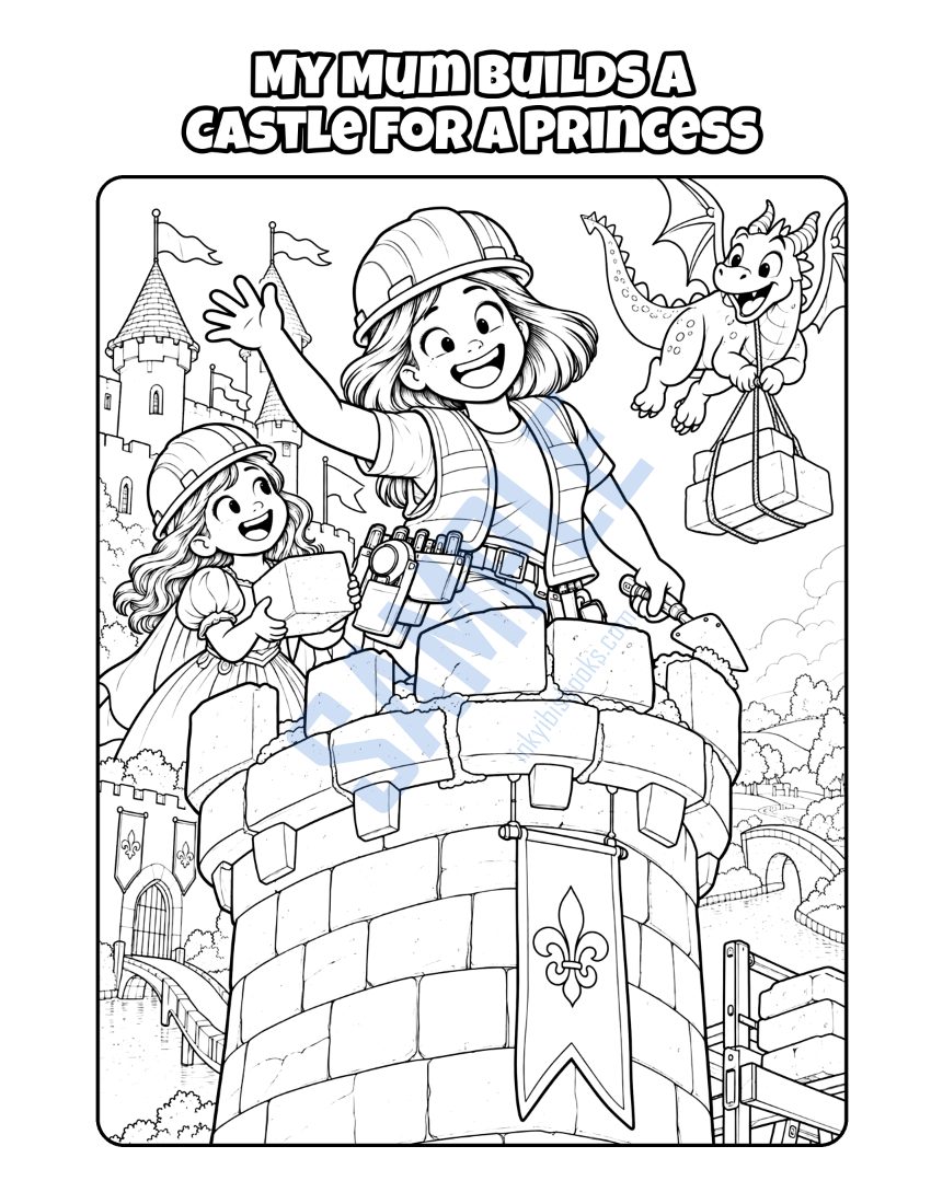 Colouring page from My Mum Is a Builder: "My Mum Builds a Castle for a Princess"