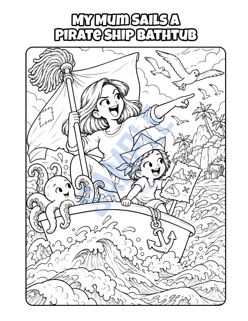 Colouring page from My Mum Is a Stay-at-Home Mum: "My Mum Sails a Pirate Ship Bathtub"