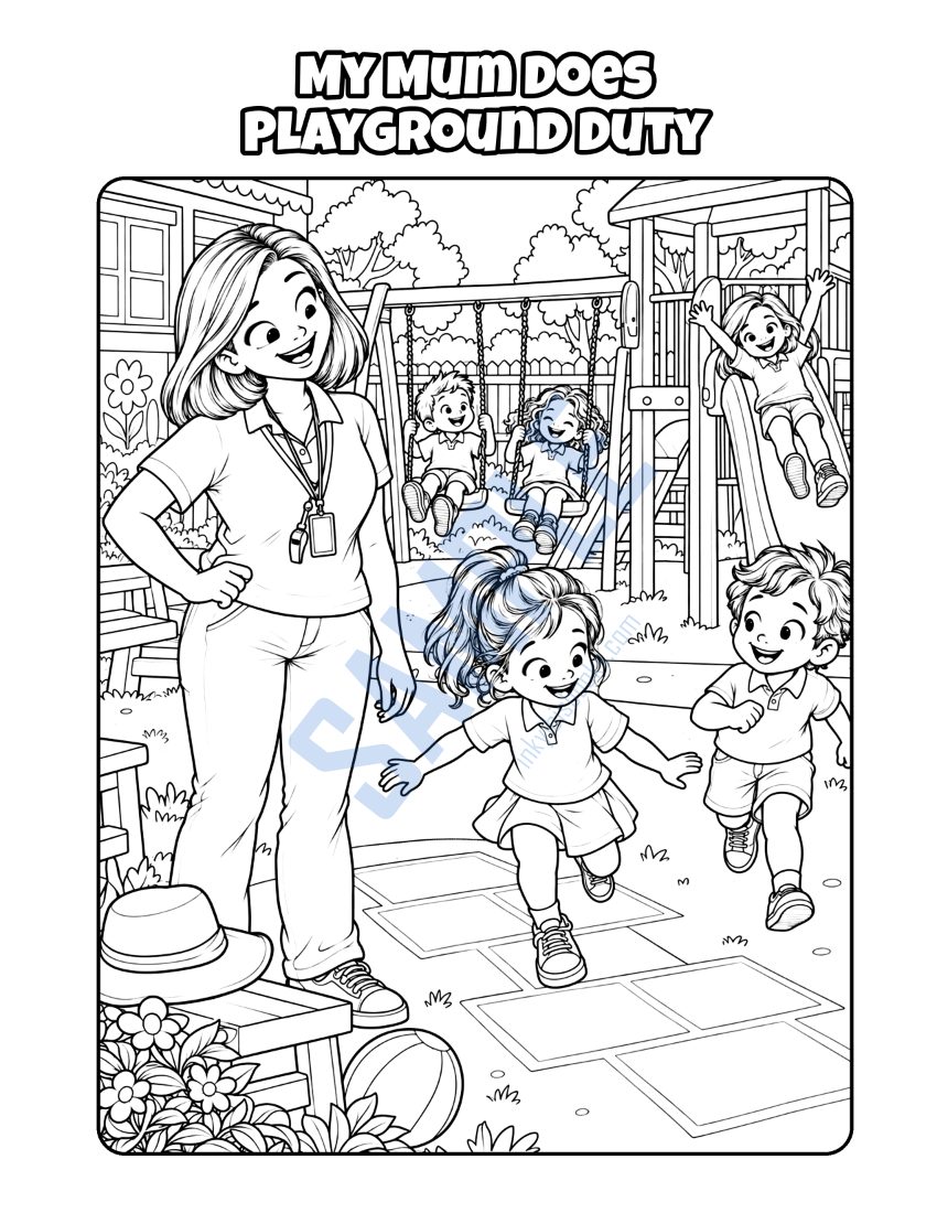 Colouring page from My Mum Is a Teaching Assistant: "My Mum Does Playground Duty"