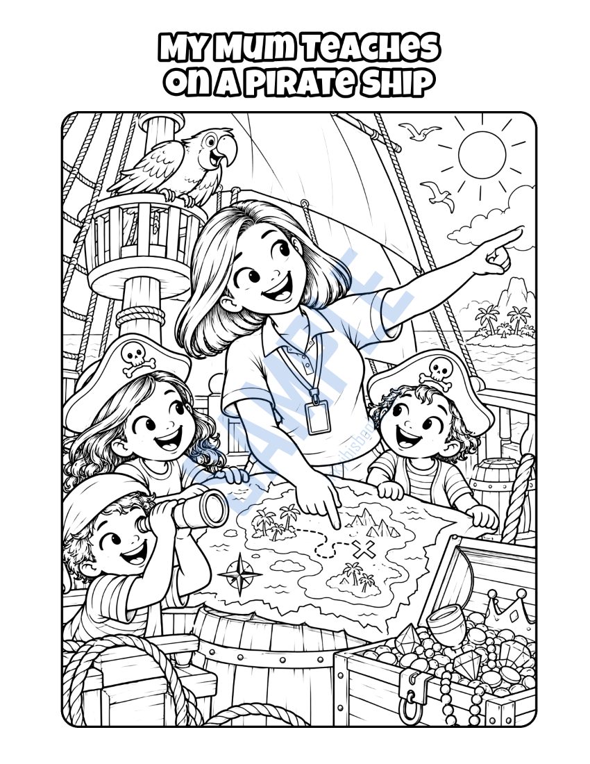 Colouring page from My Mum Is a Teaching Assistant: "My Mum Teaches on a Pirate Ship"