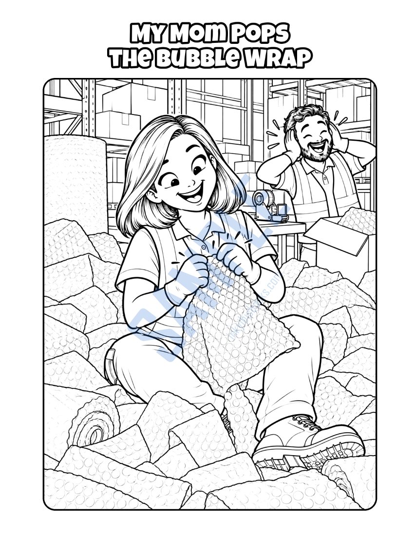 Coloring page from My Mom Works in a Big Warehouse: "My Mom Pops the Bubble Wrap"